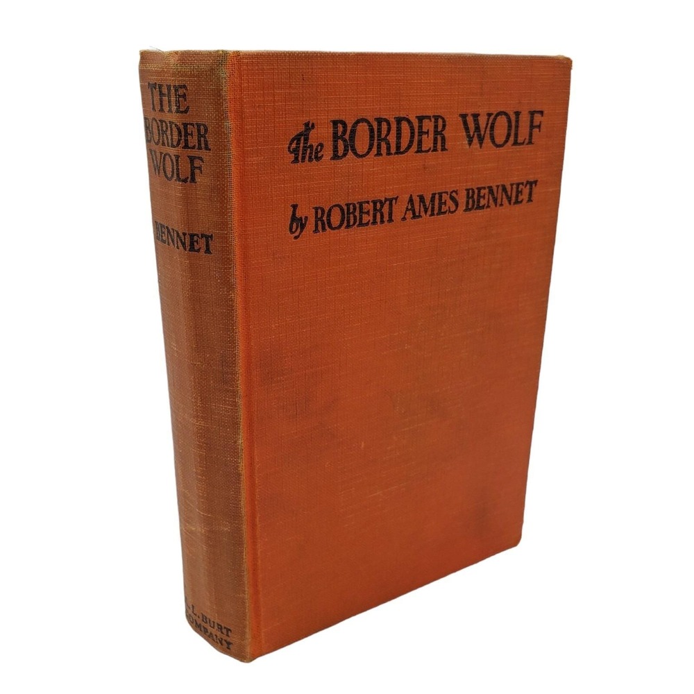 The‎ Border Wolf by Robert Ames Bennet (Hardcover, 1937)